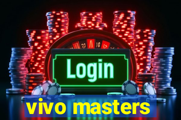 vivo masters